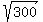 sqrt%28300%29