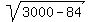 sqrt%283000-84%29