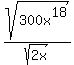 sqrt%28300x%5E18%29%2Fsqrt%282x%29
