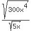 sqrt%28300x%5E4%29%2Fsqrt%285x%29