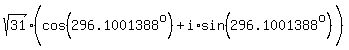 sqrt%2831%29%28cos%28296.1001388%5Eo%29%5E%22%22%2B+i%2Asin%28296.1001388%5Eo%29%29