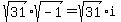 sqrt%2831%29%2Asqrt%28-1%29+=+sqrt%2831%29i