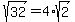 sqrt%2832%29=4%2Asqrt%282%29