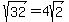 sqrt%2832%29=4sqrt%282%29