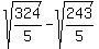 sqrt%28324%2F5%29-sqrt%28243%2F5%29