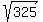 sqrt%28325%29