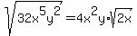 sqrt%2832x%5E5y%5E2%29=4x%5E2y%2Asqrt%282x%29