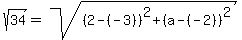 sqrt%2834%29=sqrt%28%282-%28-3%29%29%5E2%2B%28a-%28-2%29%29%5E2%29