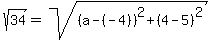 sqrt%2834%29+=+sqrt%28%28a-%28-4%29%29%5E2%2B%284-5%29%5E2%29