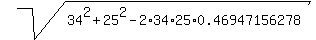 sqrt%2834%5E2+%2B+25%5E2+-+2%2A34%2A25%2A0.46947156278%29