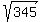 sqrt%28345%29