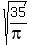 sqrt%2835%2Fpi%29