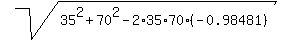 sqrt%2835%5E2+%2B+70%5E2+-+2%2A35%2A70%2A%28-0.98481%29%29