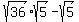 sqrt%2836%29%2Asqrt%285%29+-+sqrt%285%29