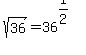 sqrt%2836%29=36%5E%281%2F2%29