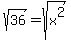 sqrt%2836%29=sqrt%28x%5E2%29