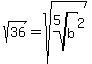 sqrt%2836%29+=+sqrt%28root%285%2Cb%29%5E2%29
