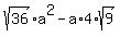 sqrt%2836%29a%5E2+-+a%2A4%2Asqrt%289%29%29