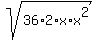 sqrt%2836%2A2%2Ax%2Ax%5E2%29