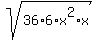 sqrt%2836%2A6%2Ax%5E2%2Ax%29