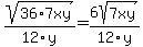 sqrt%2836%2A7xy%29%2F12y+=+6sqrt%287xy%29%2F12y