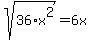 sqrt%2836%2Ax%5E2%29=6x