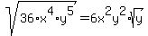 sqrt%2836%2Ax%5E4%2Ay%5E5%29=6x%5E2y%5E2%2Asqrt%28y%29