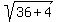 sqrt%2836%2B4%29