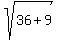sqrt%2836%2B9%5E%22%22%29