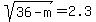 sqrt%2836-m%29+=2.3