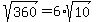 sqrt%28360%29=6%2Asqrt%2810%29