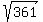 sqrt%28361%29
