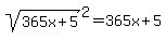 sqrt%28365x%2B5%29%5E2=365x%2B5