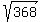 sqrt%28368%29