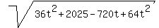 sqrt%2836t%5E2+%2B+2025-720t%2B64t%5E2%29