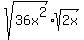 sqrt%2836x%5E2%29%2Asqrt%282x%29
