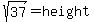 sqrt%2837%29=height
