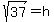 sqrt%2837%29+=+h