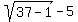sqrt%2837-1%29-+5