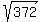 sqrt%28372%29