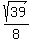 sqrt%2839%29%2F8