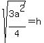 sqrt%283a%5E2%2F4%29+=+h