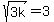sqrt%283k%29+=+3