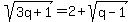sqrt%283q%2B1%29=2%2Bsqrt%28q-1%29