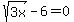sqrt%283x%29-6+=+0