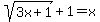 sqrt%283x%2B1%29%2B1=x