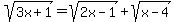 sqrt%283x%2B1%29=+sqrt%282x-1%29%2B+sqrt%28x-4%29+