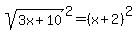 sqrt%283x%2B10%29%5E2+=+%28x%2B2%29%5E2