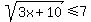 sqrt%283x%2B10%29+%3C=7+