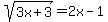 sqrt%283x%2B3%29=2x-1